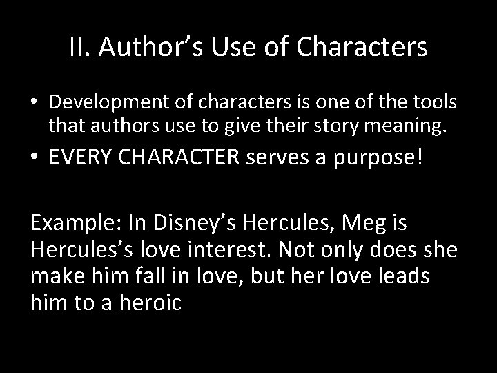 II. Author’s Use of Characters • Development of characters is one of the tools