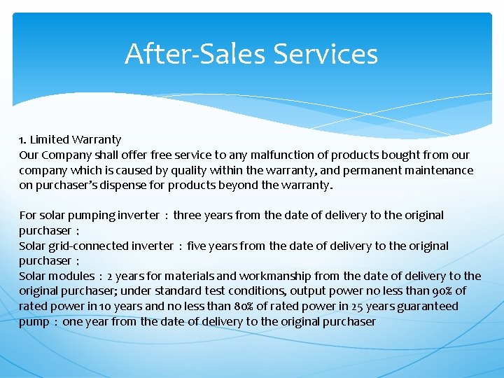 After-Sales Services 1. Limited Warranty Our Company shall offer free service to any malfunction