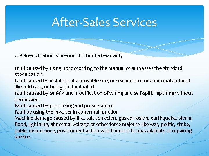 After-Sales Services 2. Below situation is beyond the Limited warranty Fault caused by using
