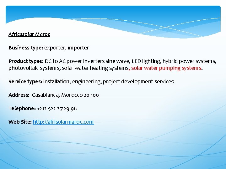 Africasolar Maroc Business type: exporter, importer Product types: DC to AC power inverters sine