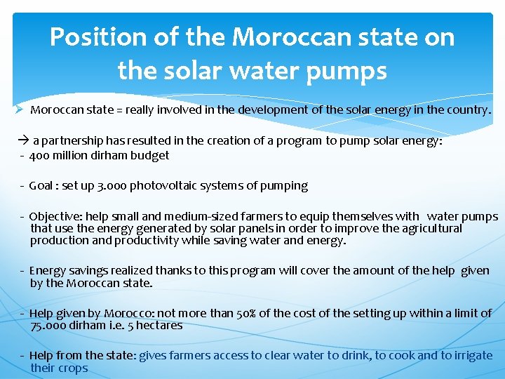 Position of the Moroccan state on the solar water pumps Ø Moroccan state =