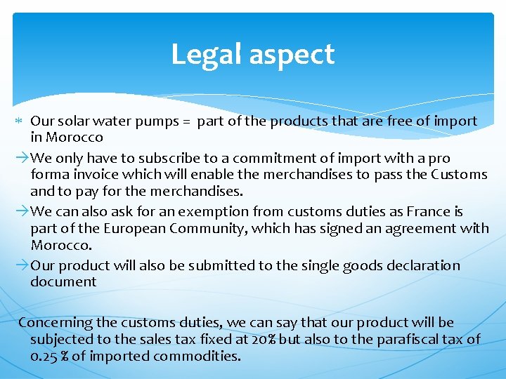 Legal aspect Our solar water pumps = part of the products that are free
