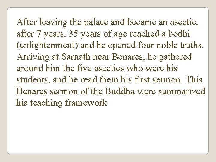 After leaving the palace and became an ascetic, after 7 years, 35 years of