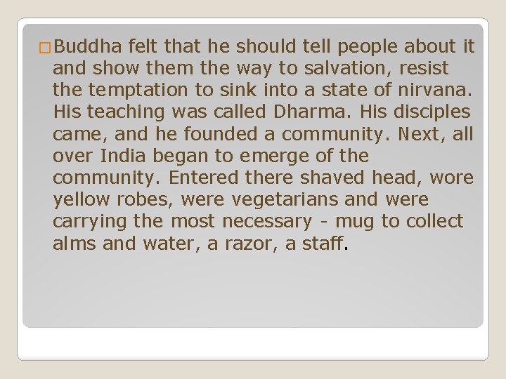 �Buddha felt that he should tell people about it and show them the way