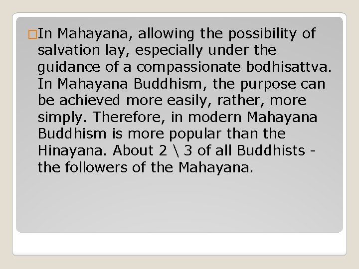 �In Mahayana, allowing the possibility of salvation lay, especially under the guidance of a