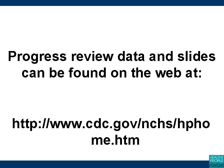 Progress review data and slides can be found on the web at: http: //www.