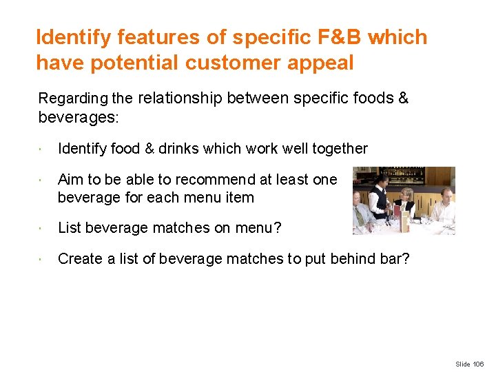 Identify features of specific F&B which have potential customer appeal Regarding the relationship between