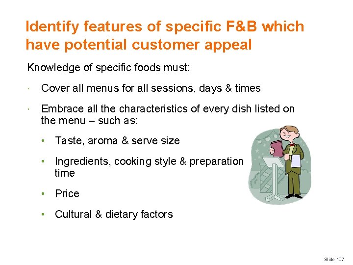 Identify features of specific F&B which have potential customer appeal Knowledge of specific foods