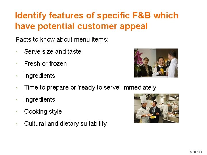Identify features of specific F&B which have potential customer appeal Facts to know about