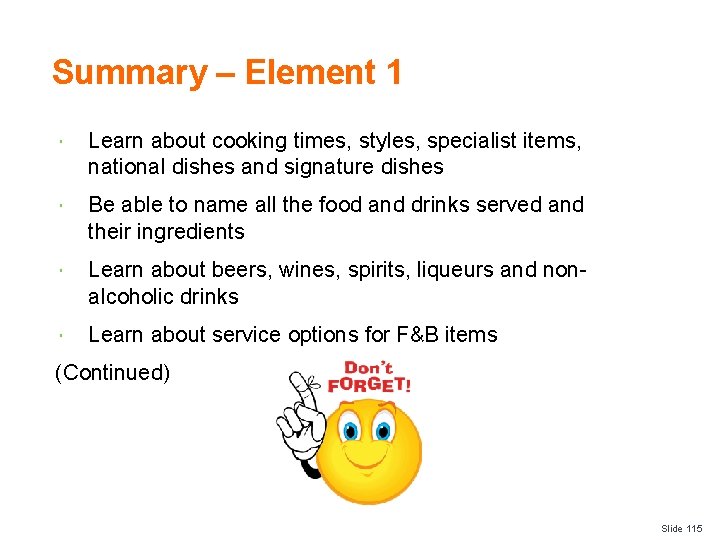 Summary – Element 1 Learn about cooking times, styles, specialist items, national dishes and