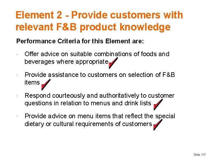 Element 2 - Provide customers with relevant F&B product knowledge Performance Criteria for this