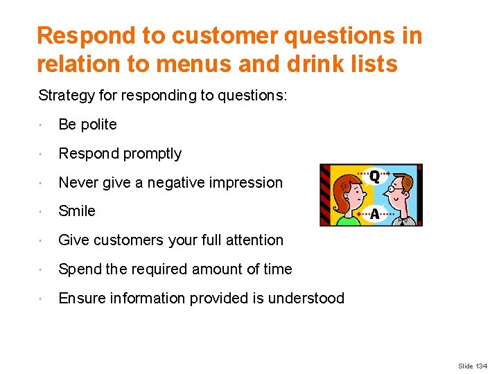 Respond to customer questions in relation to menus and drink lists Strategy for responding