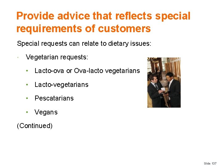 Provide advice that reflects special requirements of customers Special requests can relate to dietary