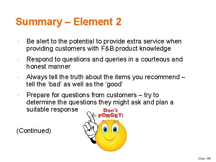 Summary – Element 2 Be alert to the potential to provide extra service when