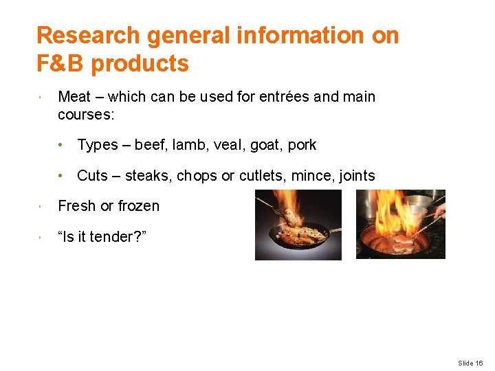 Research general information on F&B products Meat – which can be used for entrées