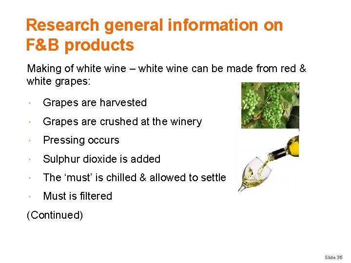 Research general information on F&B products Making of white wine – white wine can