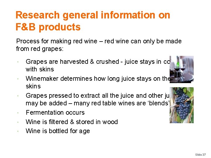Research general information on F&B products Process for making red wine – red wine