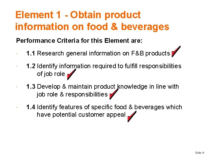 Element 1 - Obtain product information on food & beverages Performance Criteria for this