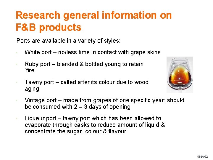 Research general information on F&B products Ports are available in a variety of styles: