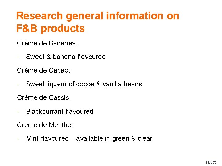 Research general information on F&B products Crème de Bananes: Sweet & banana-flavoured Crème de