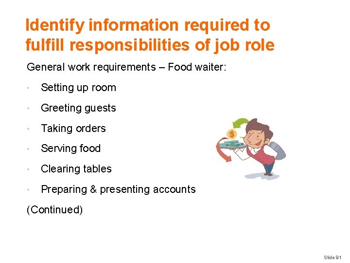 Identify information required to fulfill responsibilities of job role General work requirements – Food