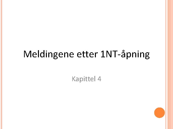 Meldingene etter 1 NT-åpning Kapittel 4 