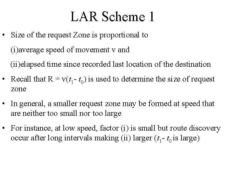 LAR Scheme 1 • Size of the request Zone is proportional to (i)average speed