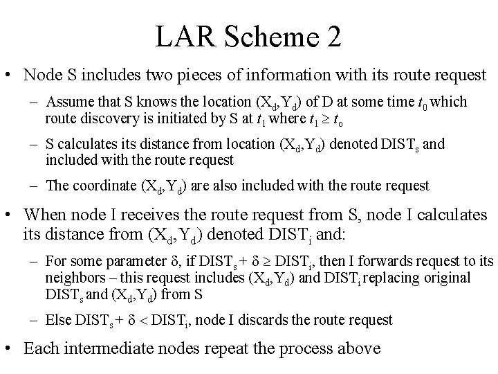 LAR Scheme 2 • Node S includes two pieces of information with its route