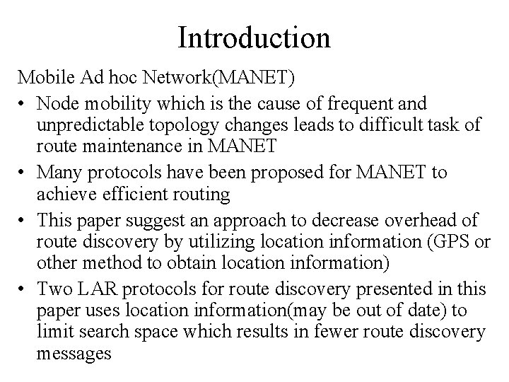 Introduction Mobile Ad hoc Network(MANET) • Node mobility which is the cause of frequent