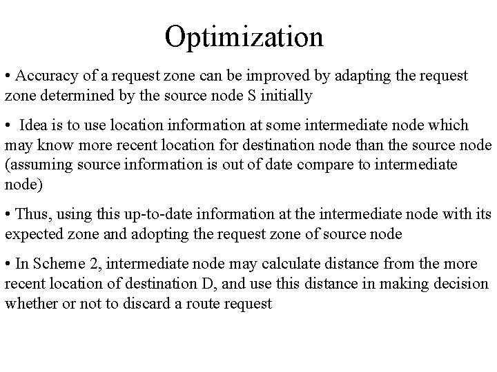 Optimization • Accuracy of a request zone can be improved by adapting the request