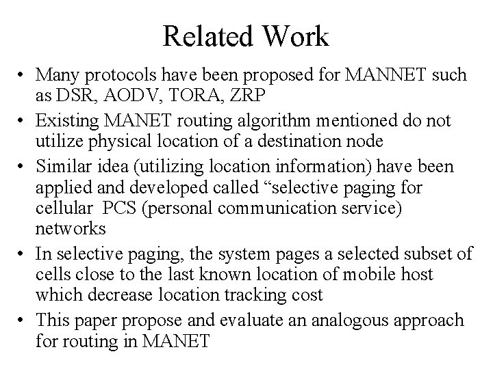 Related Work • Many protocols have been proposed for MANNET such as DSR, AODV,