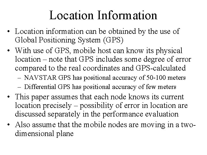 Location Information • Location information can be obtained by the use of Global Positioning