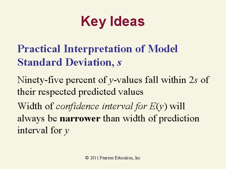 Key Ideas Practical Interpretation of Model Standard Deviation, s Ninety-five percent of y-values fall