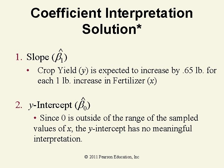 Coefficient Interpretation Solution* ^ 1. Slope ( 1) • Crop Yield (y) is expected