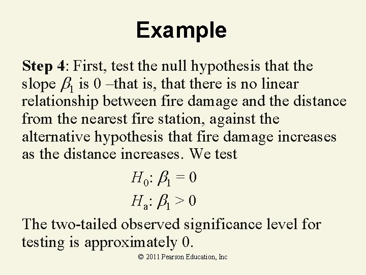 Example Step 4: First, test the null hypothesis that the slope 1 is 0