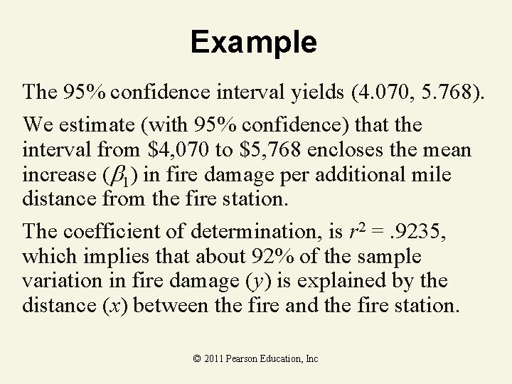 Example The 95% confidence interval yields (4. 070, 5. 768). We estimate (with 95%