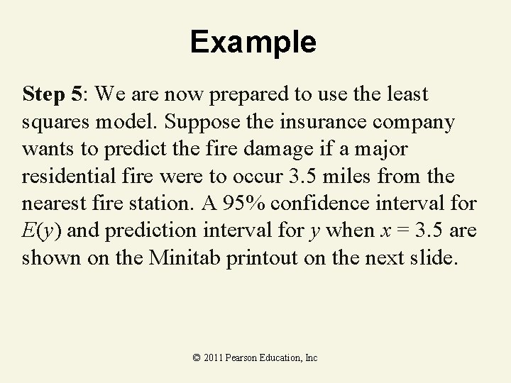 Example Step 5: We are now prepared to use the least squares model. Suppose