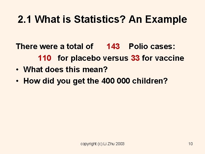 2. 1 What is Statistics? An Example There were a total of 143 Polio