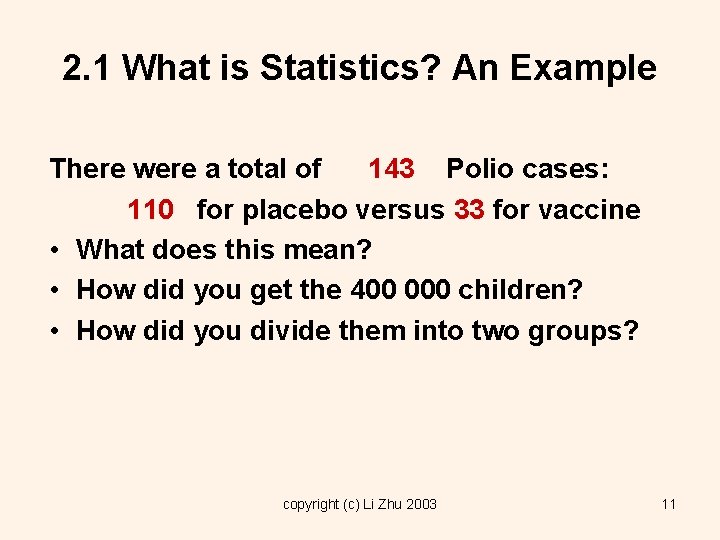 2. 1 What is Statistics? An Example There were a total of 143 Polio
