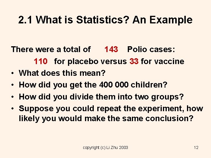 2. 1 What is Statistics? An Example There were a total of 143 Polio