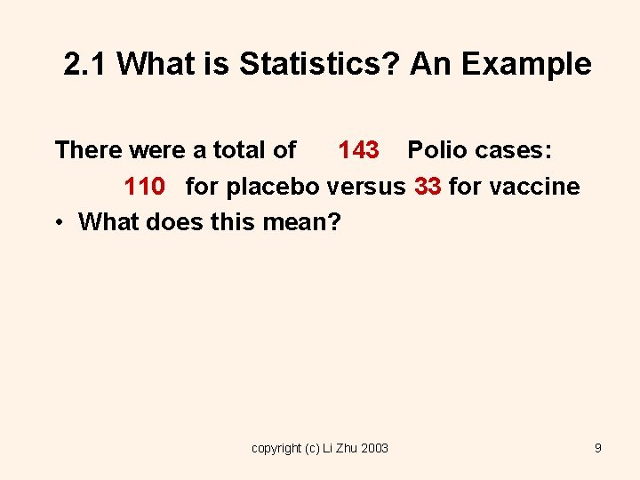2. 1 What is Statistics? An Example There were a total of 143 Polio