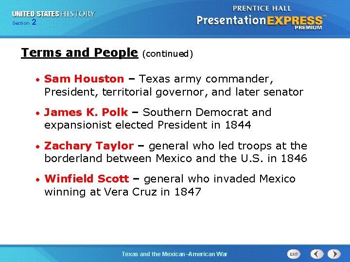 225 Section Chapter Section 1 Terms and People (continued) • Sam Houston – Texas