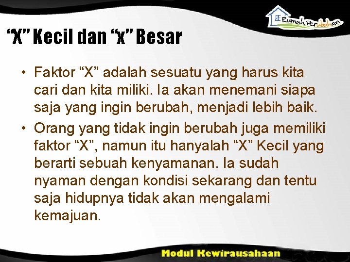 “X” Kecil dan “x” Besar • Faktor “X” adalah sesuatu yang harus kita cari