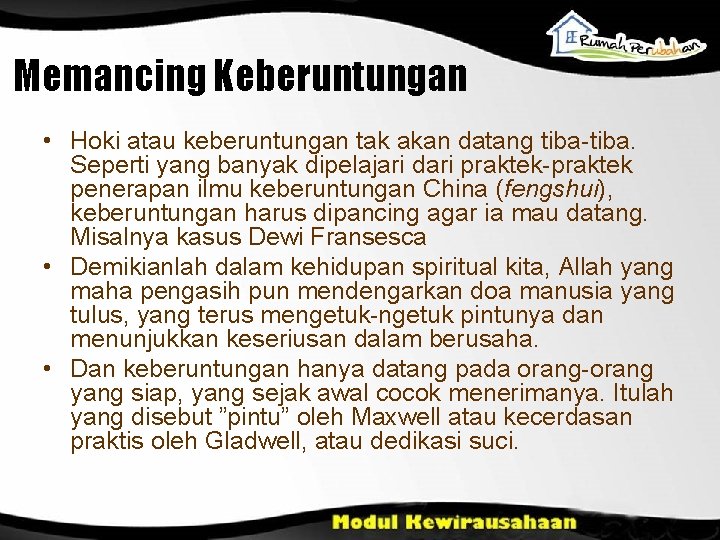 Memancing Keberuntungan • Hoki atau keberuntungan tak akan datang tiba-tiba. Seperti yang banyak dipelajari