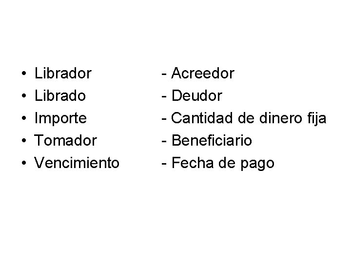  • • • Librador Librado Importe Tomador Vencimiento - Acreedor - Deudor -