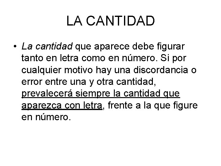 LA CANTIDAD • La cantidad que aparece debe figurar tanto en letra como en