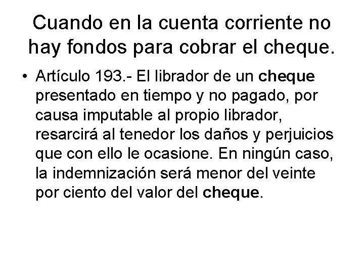 Cuando en la cuenta corriente no hay fondos para cobrar el cheque. • Artículo