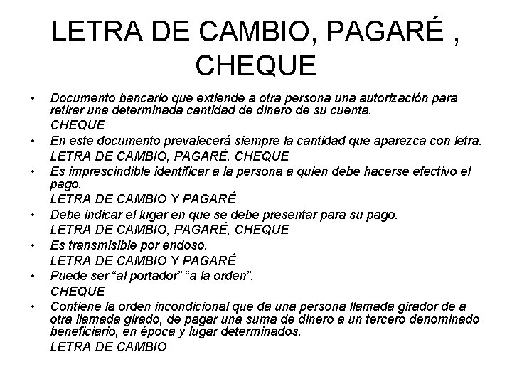 LETRA DE CAMBIO, PAGARÉ , CHEQUE • • Documento bancario que extiende a otra