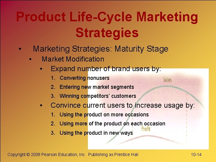 Product Life-Cycle Marketing Strategies • Marketing Strategies: Maturity Stage • Market Modification • Expand