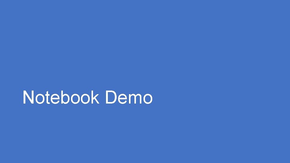 Notebook Demo 